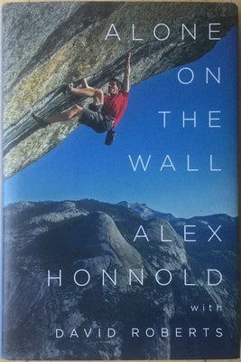 Alone on the wall, Alex Honnold, Alone on the Wall. Af Alex Honnold. Indbundet med smudsomslag. Forl