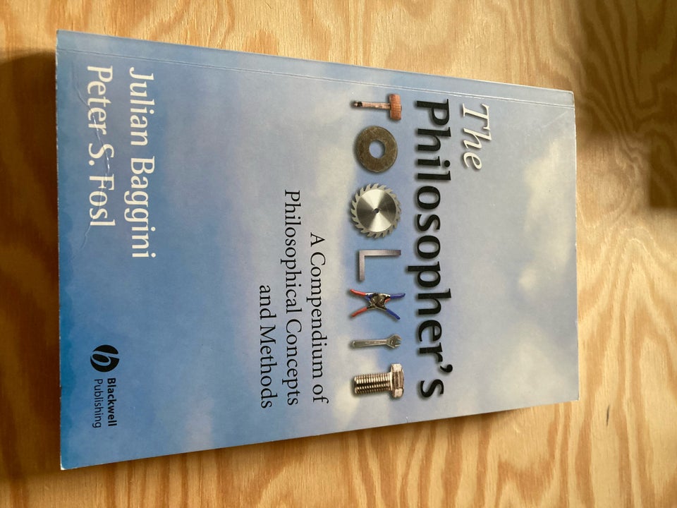 The Philosophers Toolkit, Julian Baggini, Peter S. Fosl