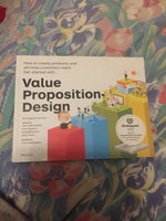 Value Proposition Design – How to Create Products , A.