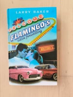 Flamingos sidste forestilling, Larry Baker, genre: roman
