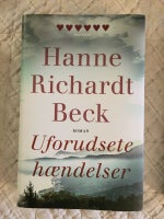 Uforudsete hændelser, Hanne Richardt Beck, genre: roman