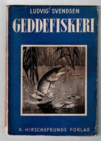 Fiskebøger, Geddefiskeri - Ludvig Svendsen