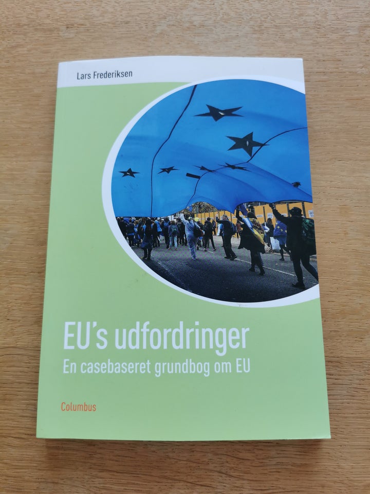 EU's udfordringer: En casebaseret grundbog om EU, Lars