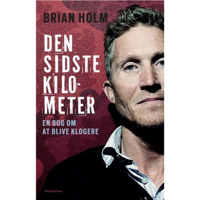 Den sidste kilometer, Brian Holm, genre: biografi, Jeg har til salg en bog af Brian Holm: "Den sidst