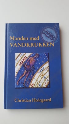 Manden med vandkrukken, Christian Hedegaard, emne: astrologi, Manden med vandkrukken
Af Christian He
