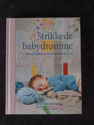 Strikkede babydrømme, Vibe Ulrik Søndergaard, emne: håndarbejde, Strikkede babydrømme
af Vibe Ulrik 