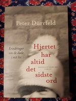 HJERTET HAR ALTID DET SIDSTE ORD, Peter Dürrfeld