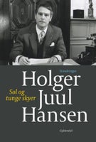 Sol og tunge skyer - Erindringer, Holger Juul Hansen