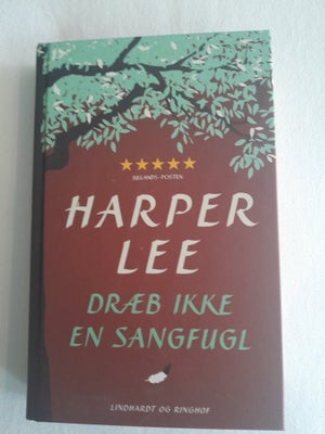 Dræb ikke en sangfugl, Harper Lee, genre: roman, Bogen er som ny, indbundet, fra forlaget Lindhardt 