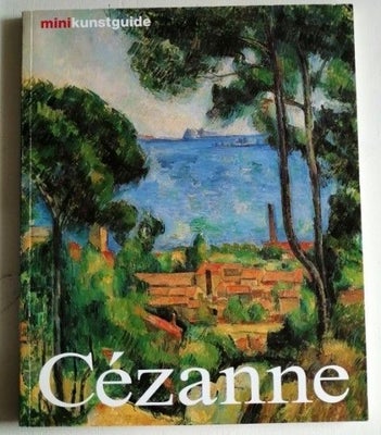 Paul Cézanne hans liv og værker, Nicola Nonhoff, 95 sider,hæftet
Som ny


