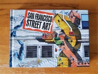 San Francisco Street Art, Steve Rotman, emne: kunst og