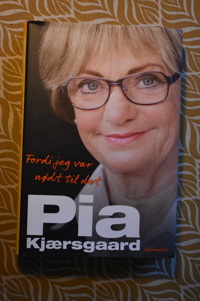 Fordi jeg var nødt til det, Pia Kjærsgaard