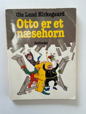 Otto er et næsehorn, Ole Lund Kirkegaard, Otto er et næsehorn af Ole Lund Kirkegaard. Omslag er med 