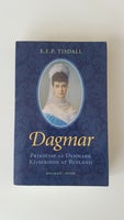 Dagmar - Prinsesse af Danmark, Kejserinde af Rusla, E.E.P.