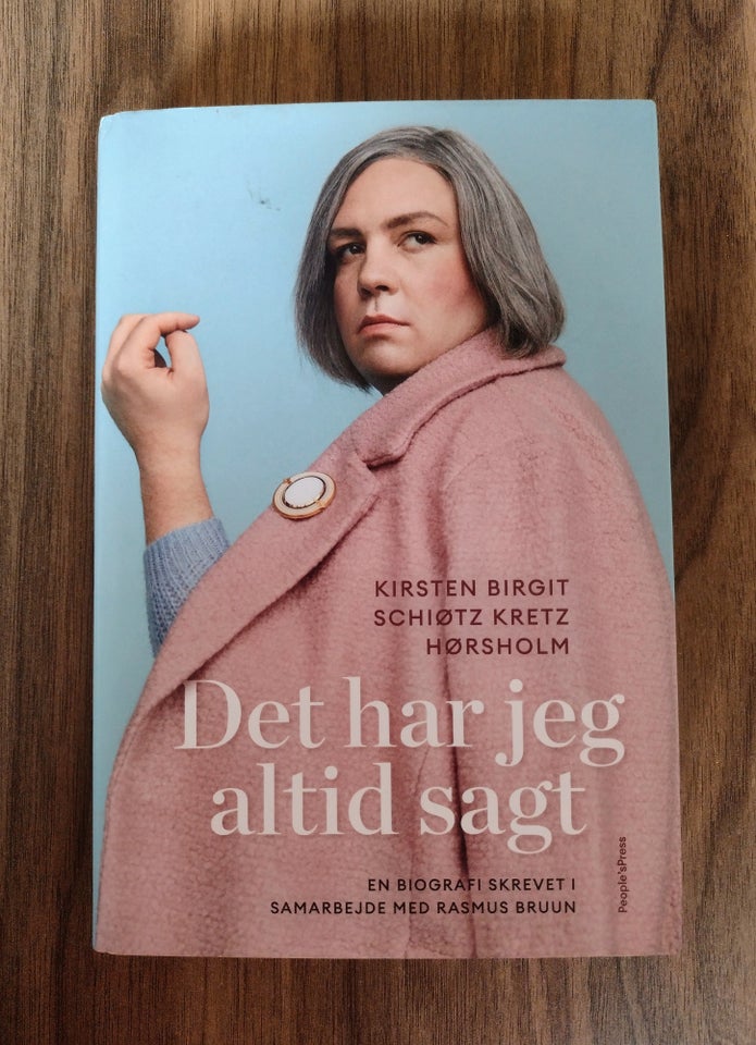 Det har jeg altid sagt, Kirsten Birgit Schiøtz Kretz