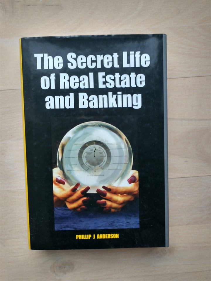 The secret life of real estate and banking, Phillip j