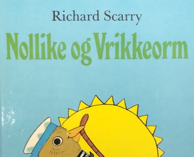 Nollike og Vrikkeorm, Richard Scarry, Pæn hardback, med alm. brugsspor.

Forlag Carlsen if, 1972
ISB