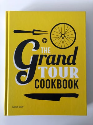 The Grand Tour Cookbook, Hannah Grant, emne: mad og vin, The Grand Tour Cookbook er den ultimative P