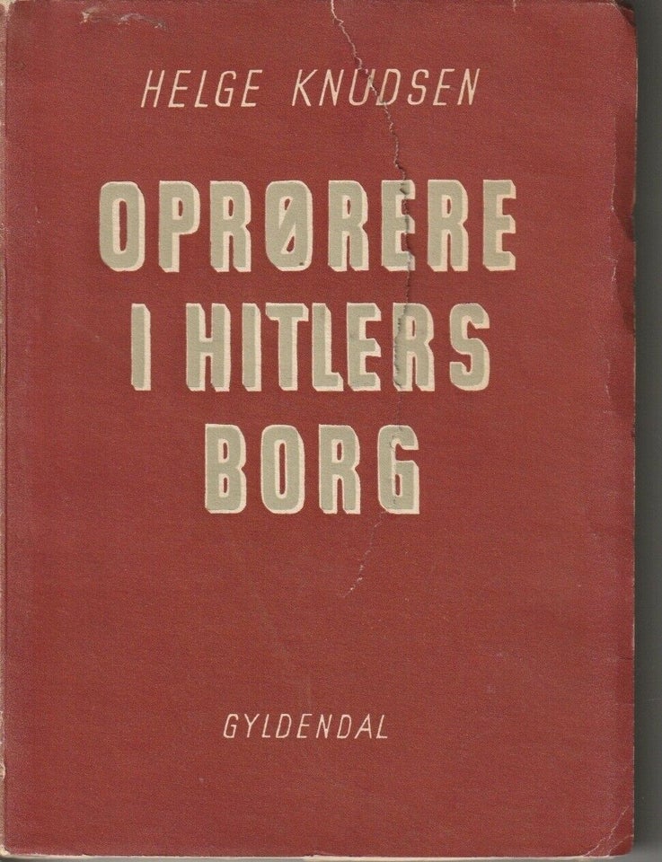 Oprørere i Hitlers Borg, Helge Knudsen, emne: historie og