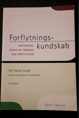 Forflytningskundskab, Per Halvor Lunde, år 2010, 2 udgave, Forflytningskundskab af Per Halvor Lunde.