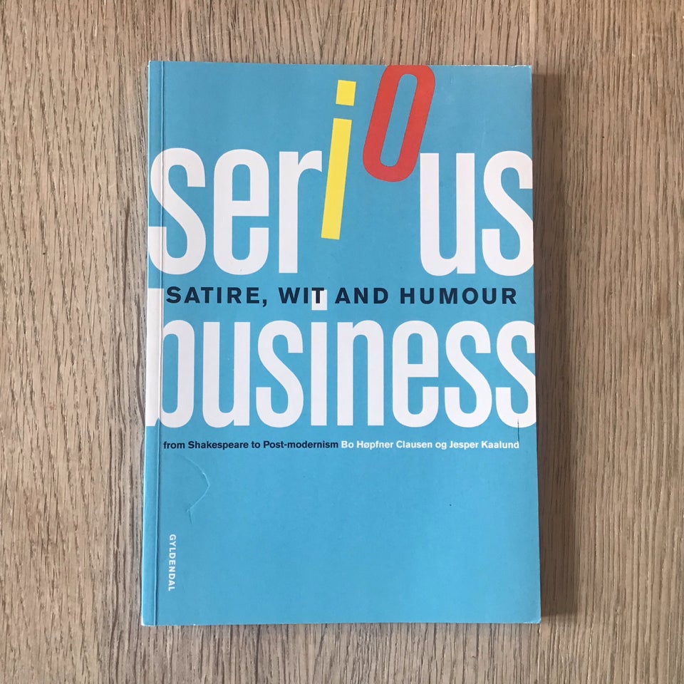 Serious business. Satire, wit and humour …, Bo Høpfner