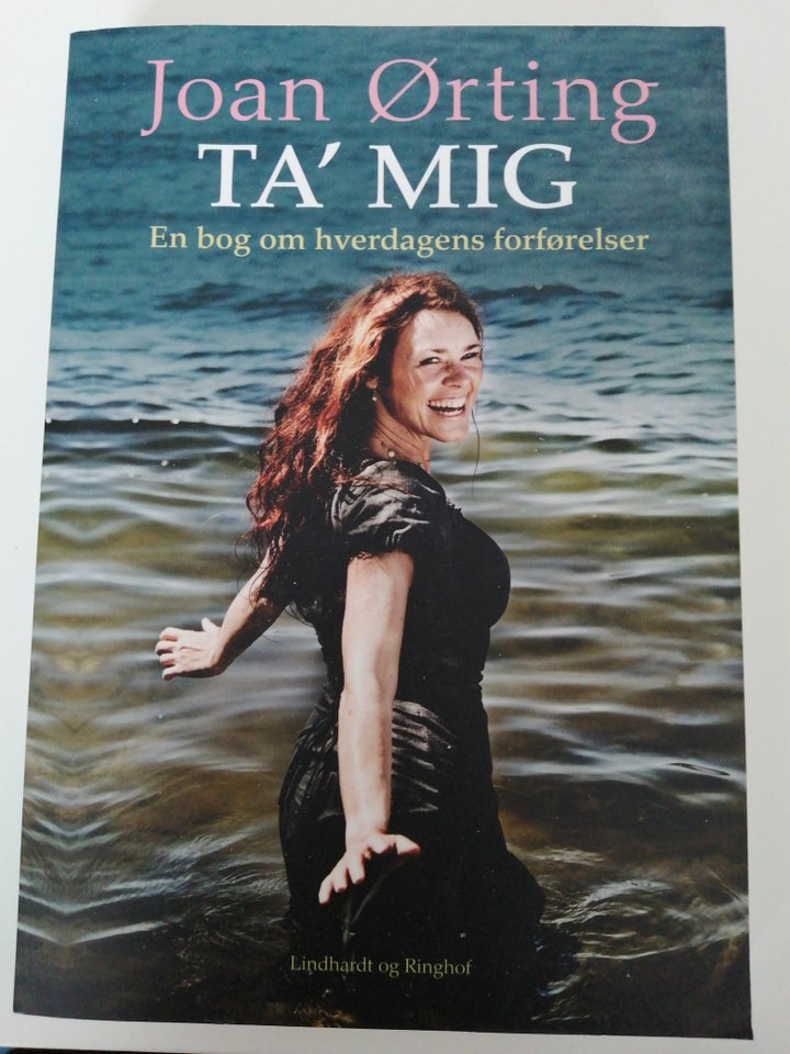 TA' MIG - En bog om hverdagens forførelser, Joan Ørting, år