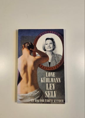 Lev selv, Lone Kühlmann, emne: personlig udvikling, Lev selv. En bog for tidens kvinder.  

Pænt eks