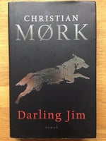 Darling Jim (hardback), Christian Mørk, genre: roman
