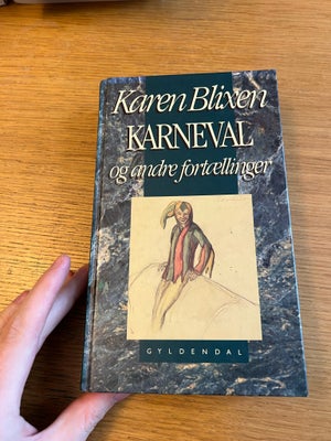 Karneval og andre fortællinger, Karen Blixen , genre: noveller, Fin hardback

Forlagsbeskrivelse af
