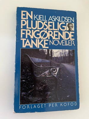 En pludselig frigørende tanke, Kjell Askildsen, genre: noveller, Paperpack. Uopsprættet, på nær de 1