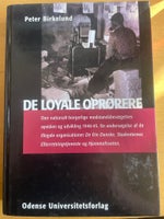 De loyale oprørere, Peter Birkelund, emne: historie og