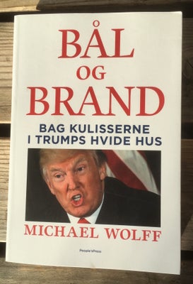 Bål og Brand, Michael Wolff, Donald Trump er en af de mest omtalte og diskuterede mennesker i vores 