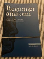 Regionær Anatomi, Martin E. Matthiessen & Ole William