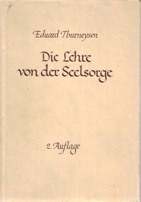 Die Lehre von der seelsorge, Af Eduard Thurneysen, emne: religion, 1957. 310 sider, ib. - mange unde