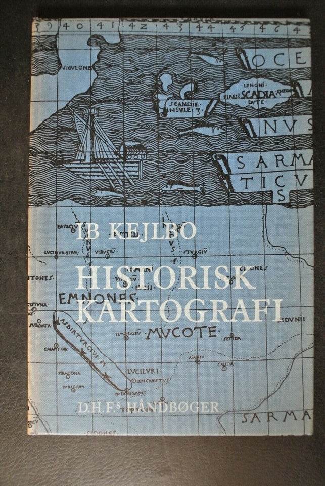 historisk kartografi, Af ib kejlbo, emne: historie og