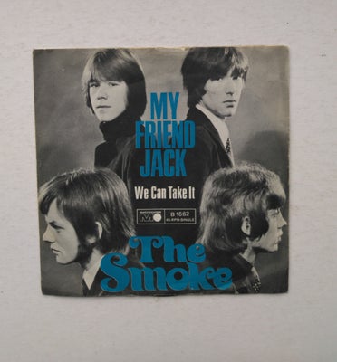Single, Smoke, My friend Jack / We can take it, 
Original single udgivet i Tyskland 1967 på Metronom