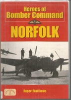 Heroes of Bomber Command Norfolk, Rupert Matthews, emne: