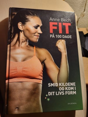 Fit på 100 dage, Anne bech, Fin bog af Anne bech som desværre døde af binyre kræft i en tidlig alder