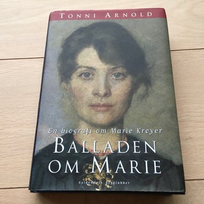 Balladen om Marie, Tonni Arnold, En biografi om Marie Krøyer

Gyldendals Bogklubber. Hardback med sm