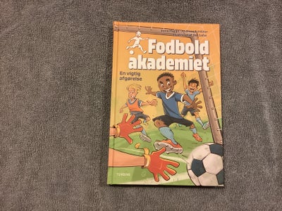 Fodbold akademiet-en vigtig afgørelse, Irene Margit og Andreas Schlyter, genre: ungdom, Pæn bog.
Sen