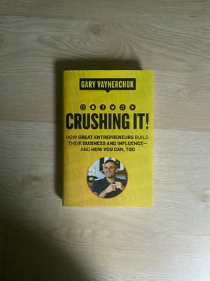 Crushing It!, Gary Vaynerchuk, emne: personlig udvikling, Crushing It!: How Great Entrepreneurs Buil