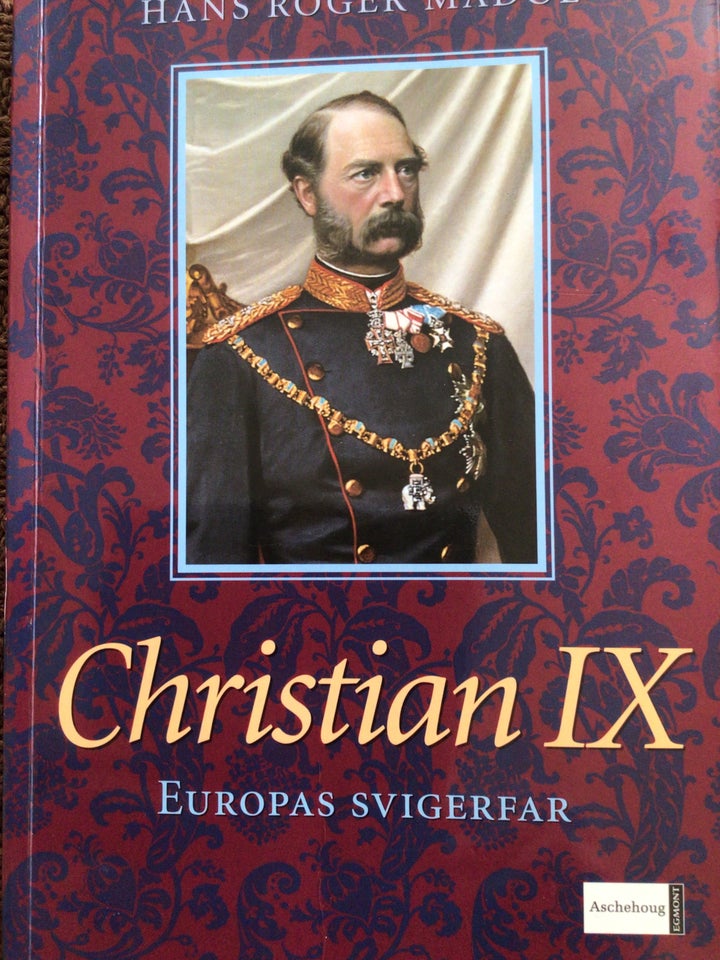 Christian IX - Europas svigerfar, Hans Roger Madol, genre: