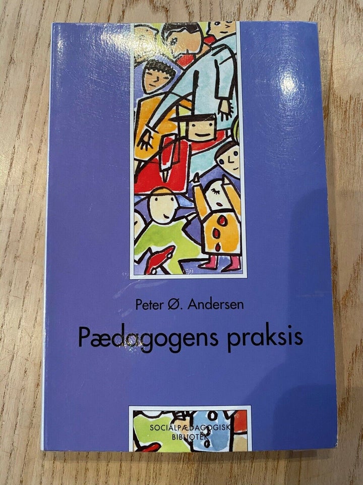 Pædagogens praksis, Peter Ø. Andersen, år 2001