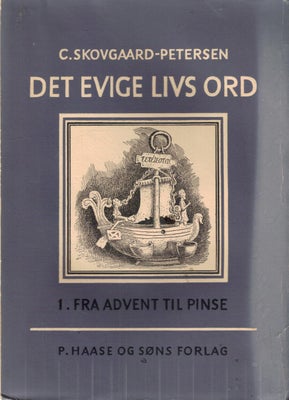 Det evige Livs Ord , Af C. Skovgaard-Petersen, emne: religion, Johs. 6,68 : en Aargang Prædikener ov