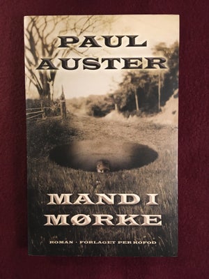 Mand i mørke, Paul Auster, genre: roman, Hæftet. 1. udgave, 2. oplag, 2008. Næsten som ny, har været