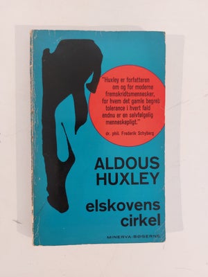 Elskovens cirkel, Aldous Huxley, genre: roman, Paperback i fin stand. 2. Oplag 1969. Med ejernavn.

