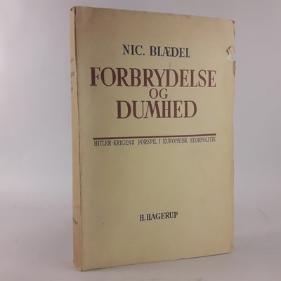 Forbrydelse og dumhed, emne: historie og samfund, Forbrydelse og dumhed af Nic. Blæsel. Hitler-krige