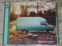 MARK KNOPFLER: PRIVATEERING 2 CD, rock