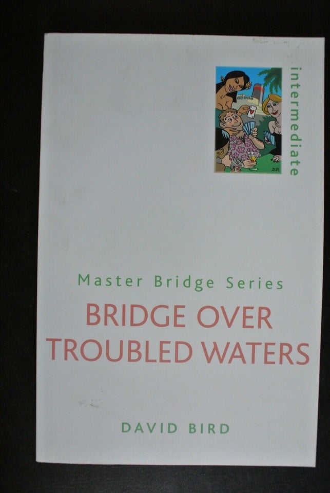 bridge over troubled waters, by david bird, emne: hobby og