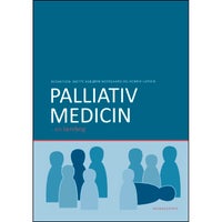 Palliativ Medicin - en lærebog, Mette Asbjørn Neergaard og